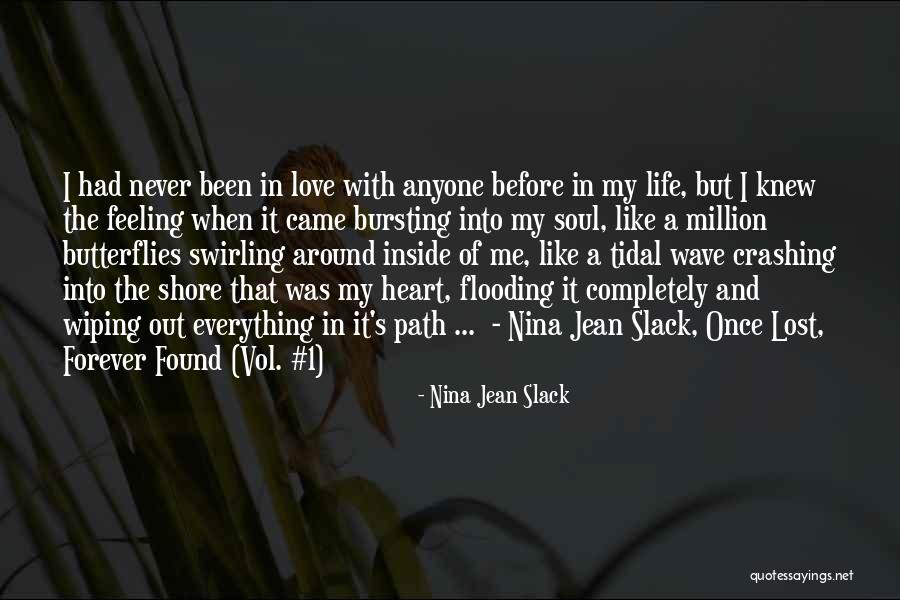 I Found The Love Of My Life Quotes By Nina Jean Slack I Found The Love Of My Life Quotes By Nina Jean Slack
