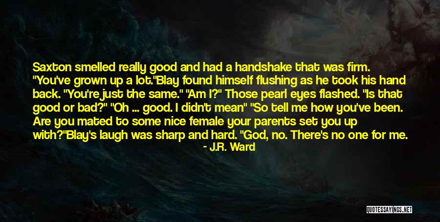I Found The One For Me Quotes By J.R. Ward I Found The One For Me Quotes By J.R. Ward