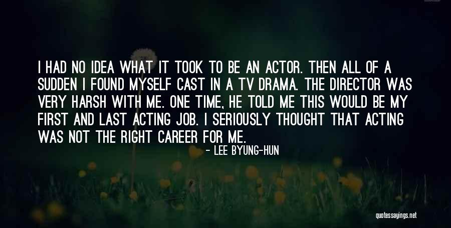 I Found The One For Me Quotes By Lee Byung-hun I Found The One For Me Quotes By Lee Byung-hun