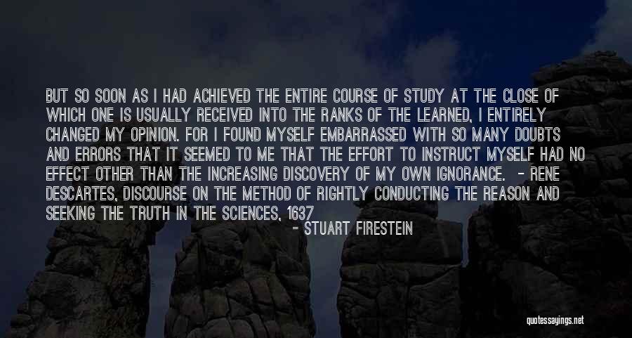 I Found The One For Me Quotes By Stuart Firestein I Found The One For Me Quotes By Stuart Firestein