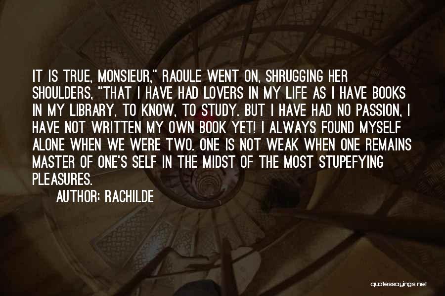 I Found The One I Love Quotes By Rachilde