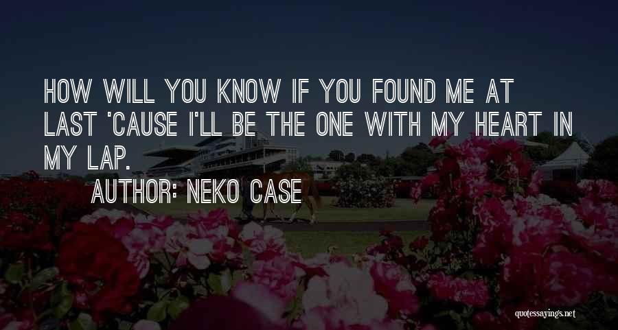 I Found The One Quotes By Neko Case