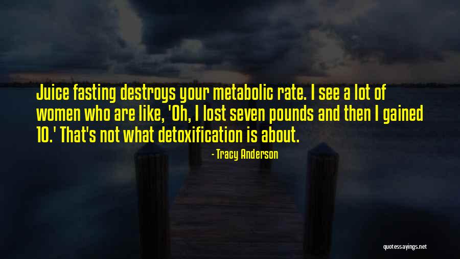 I Gained 10 Pounds Quotes By Tracy Anderson I Gained 10 Pounds Quotes By Tracy Anderson