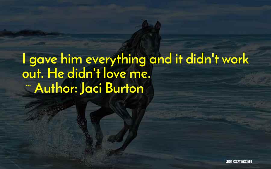 I Gave Him Everything Quotes By Jaci Burton