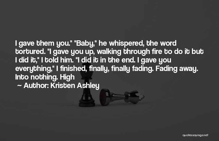 I Gave Him Everything Quotes By Kristen Ashley