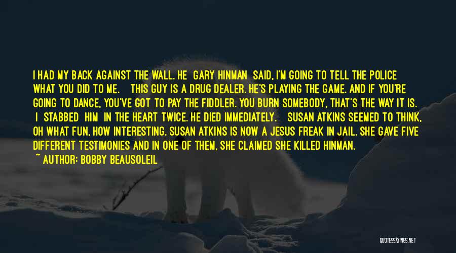 I Gave Him My Heart Quotes By Bobby Beausoleil