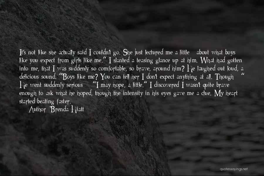 I Gave Him My Heart Quotes By Brenda Hiatt