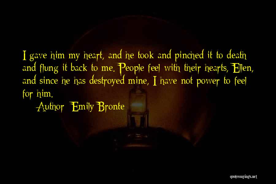 I Gave Him My Heart Quotes By Emily Bronte