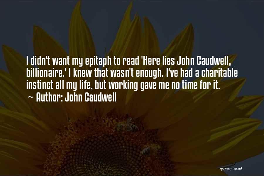 I Gave My All But It Wasn't Enough Quotes By John Caudwell