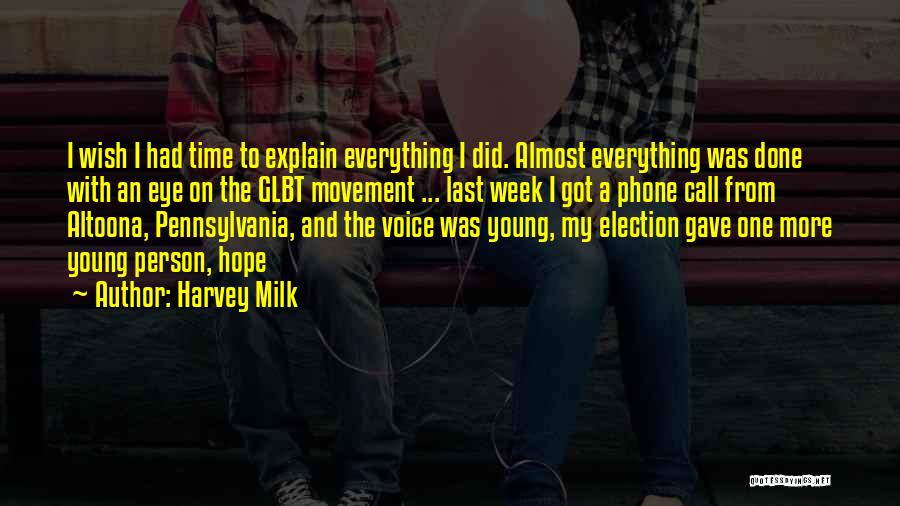 I Gave My Everything Quotes By Harvey Milk