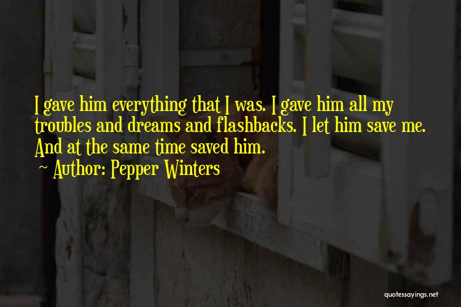 I Gave My Everything Quotes By Pepper Winters