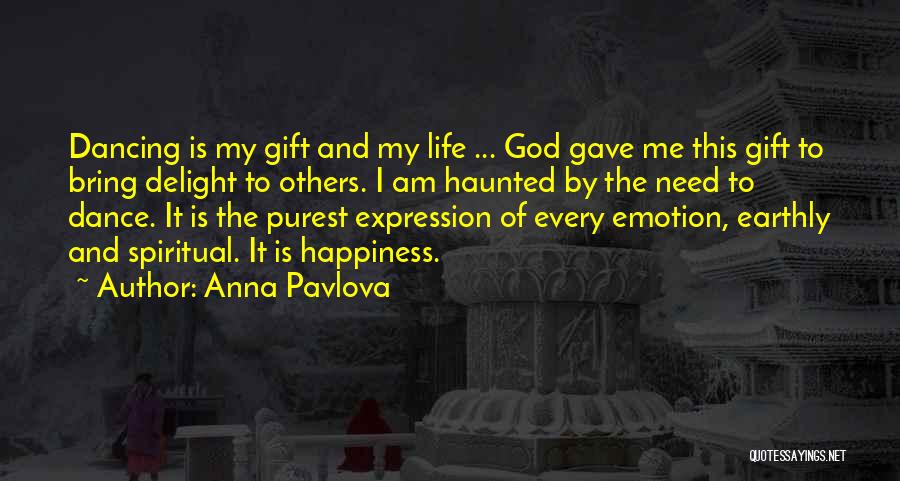 I Gave My Life To God Quotes By Anna Pavlova