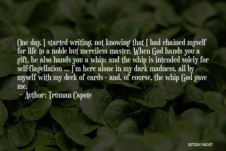 I Gave My Life To God Quotes By Truman Capote