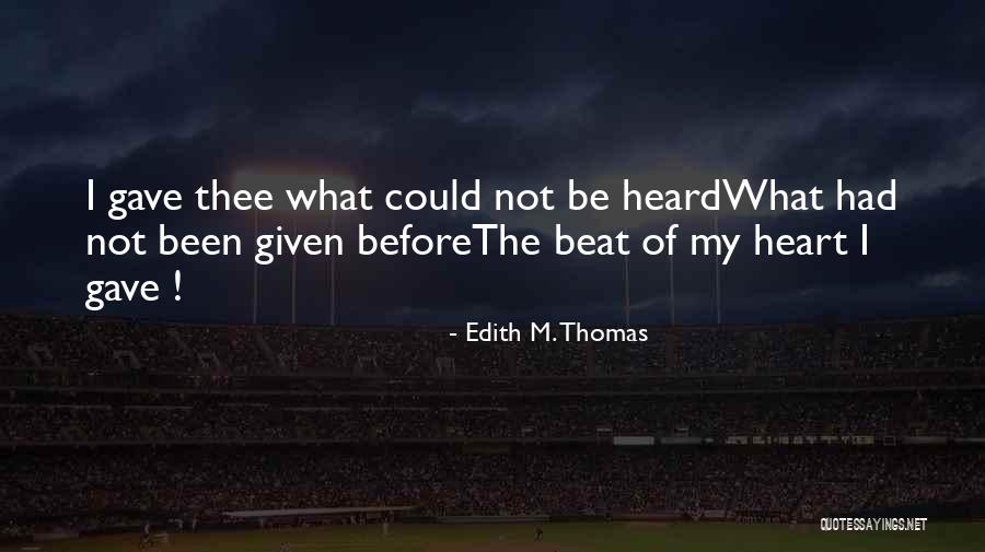 I Gave Quotes By Edith M. Thomas I Gave Quotes By Edith M. Thomas