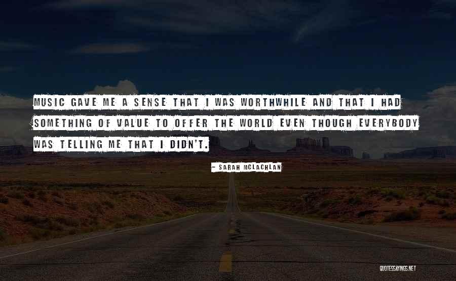 I Gave Quotes By Sarah McLachlan I Gave Quotes By Sarah McLachlan