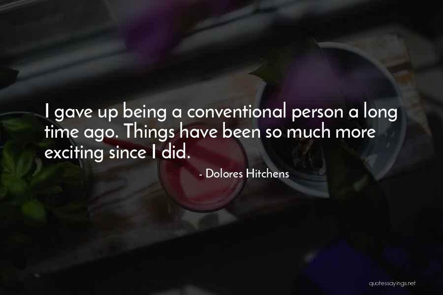 I Gave Up A Long Time Ago Quotes By Dolores Hitchens I Gave Up A Long Time Ago Quotes By Dolores Hitchens