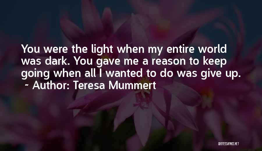 I Gave You My All Quotes By Teresa Mummert