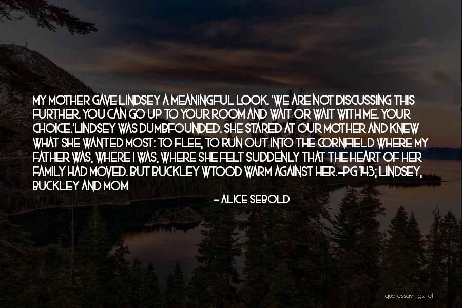 I Gave You My Heart Quotes By Alice Sebold I Gave You My Heart Quotes By Alice Sebold