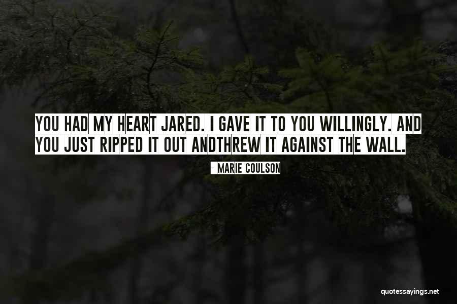 I Gave You My Heart Quotes By Marie Coulson I Gave You My Heart Quotes By Marie Coulson