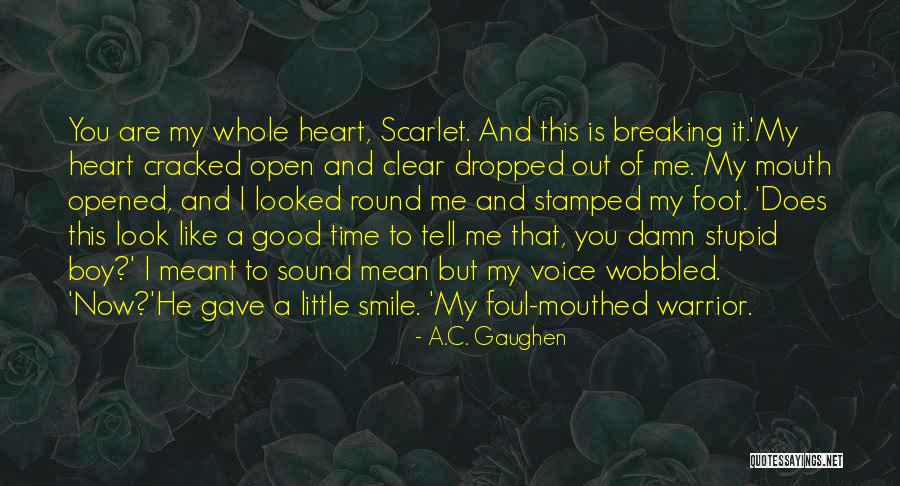 I Gave You My Love Quotes By A.C. Gaughen I Gave You My Love Quotes By A.C. Gaughen