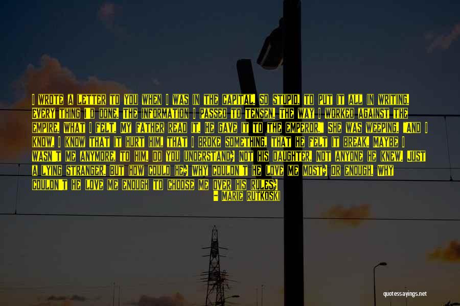 I Gave You My Love Quotes By Marie Rutkoski I Gave You My Love Quotes By Marie Rutkoski