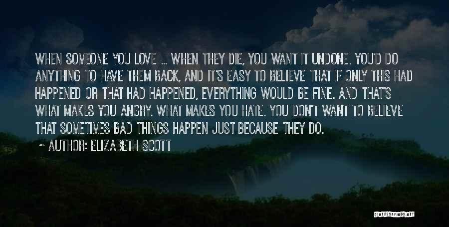 I Get Angry Because I Love You Quotes By Elizabeth Scott
