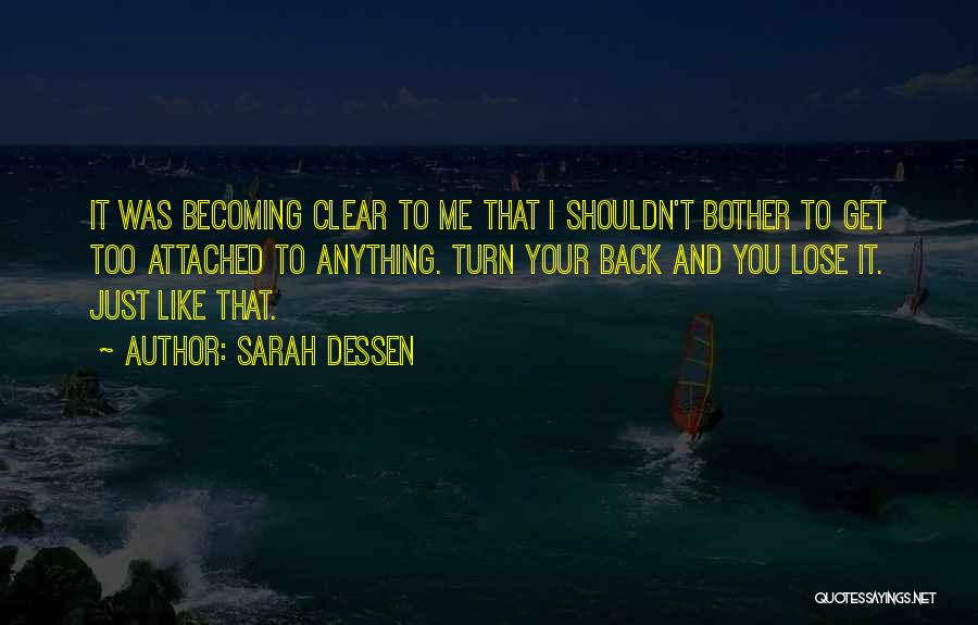 I Get Attached Quotes By Sarah Dessen