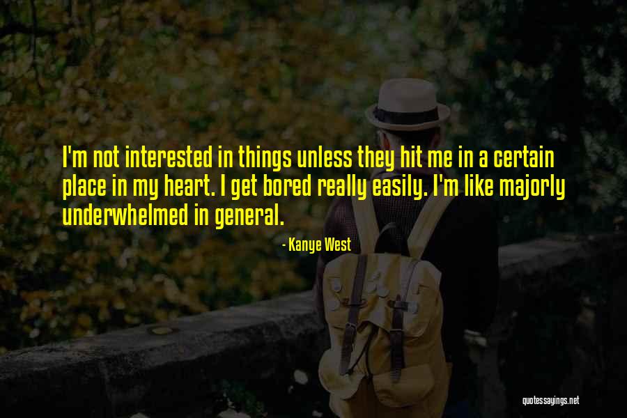 I Get Bored Easily Quotes By Kanye West I Get Bored Easily Quotes By Kanye West