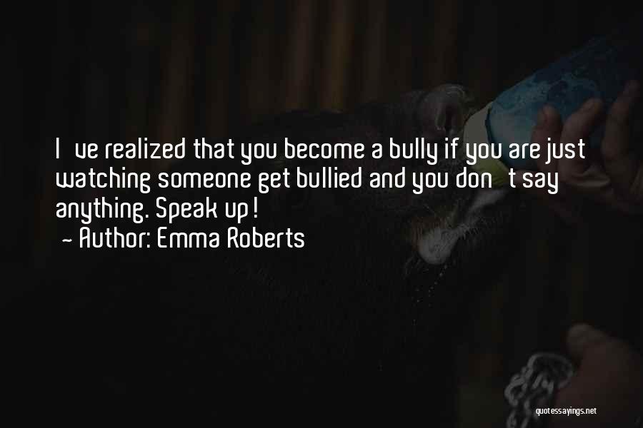 I Get Bullied Quotes By Emma Roberts