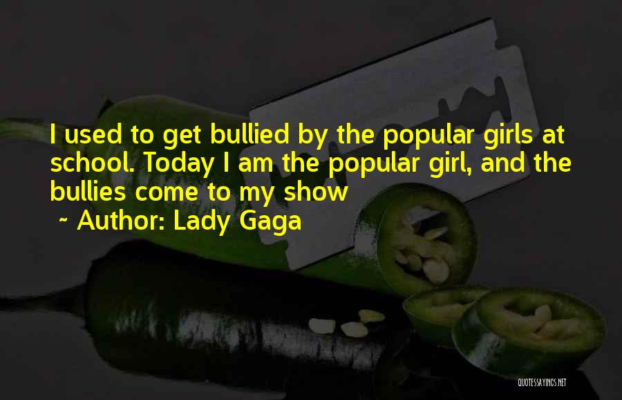 I Get Bullied Quotes By Lady Gaga