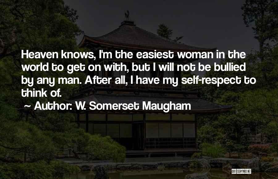 I Get Bullied Quotes By W. Somerset Maugham