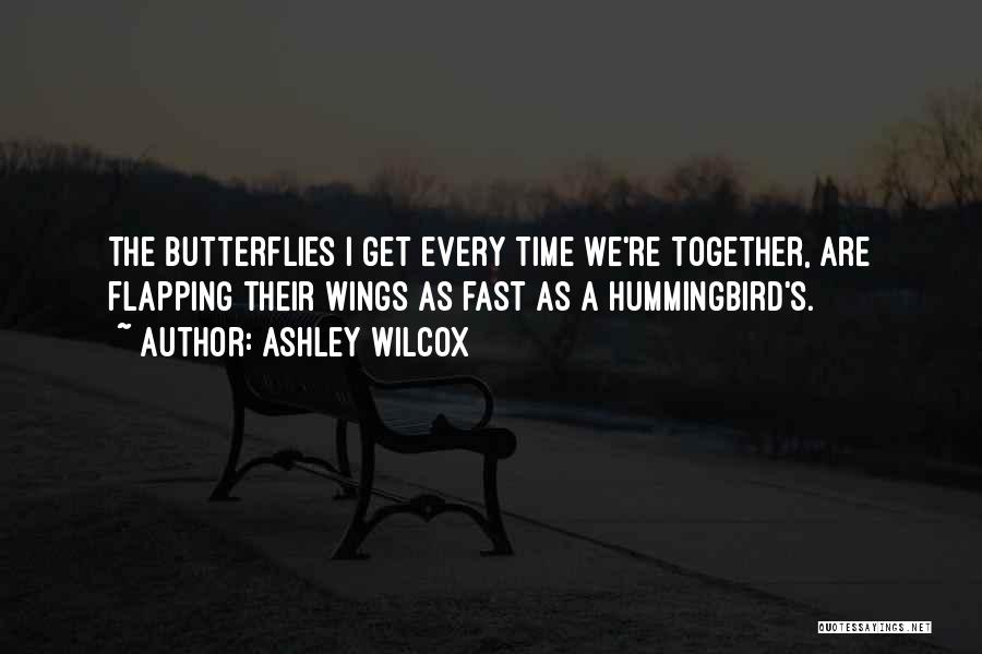 I Get Butterflies Quotes By Ashley Wilcox