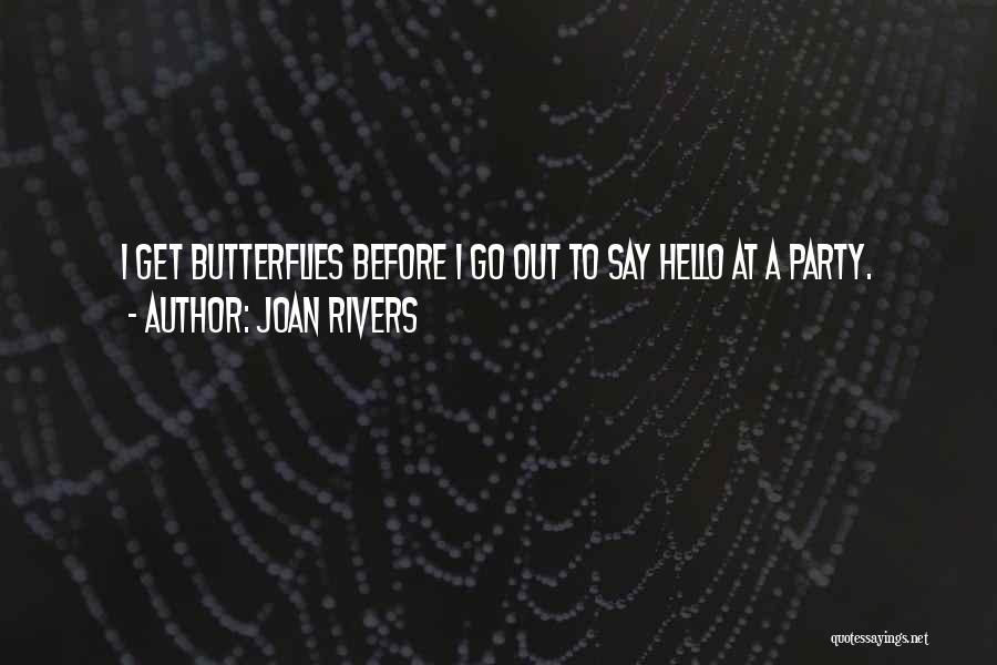 I Get Butterflies Quotes By Joan Rivers