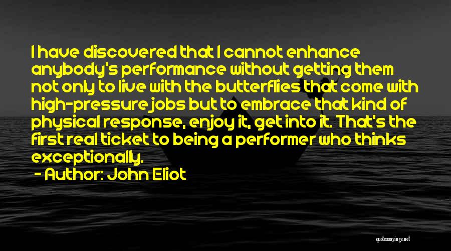 I Get Butterflies Quotes By John Eliot