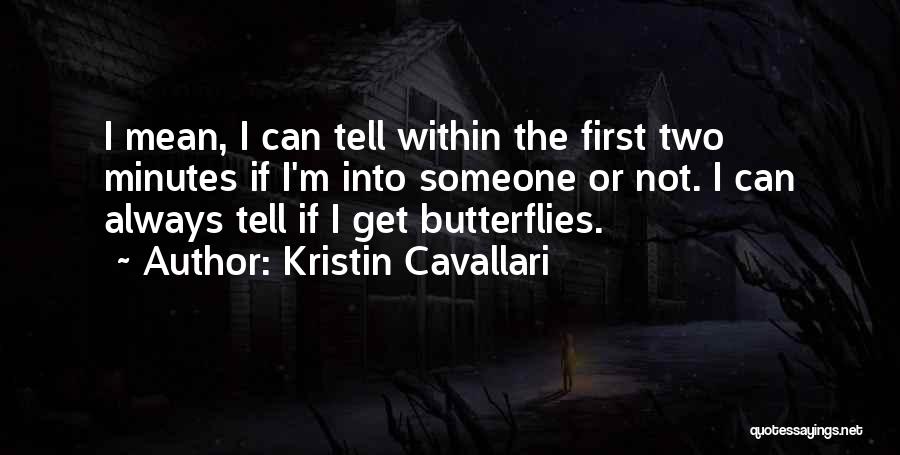 I Get Butterflies Quotes By Kristin Cavallari