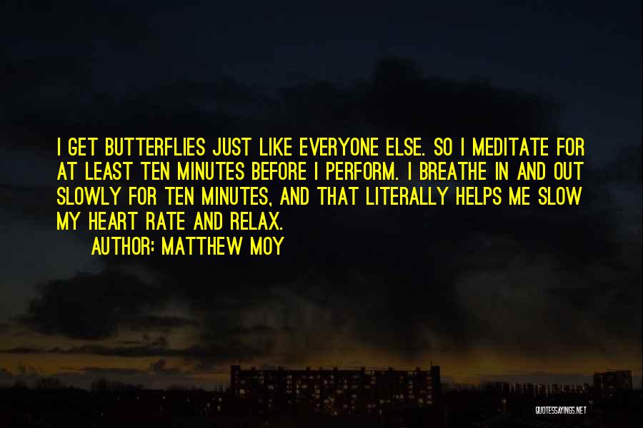 I Get Butterflies Quotes By Matthew Moy