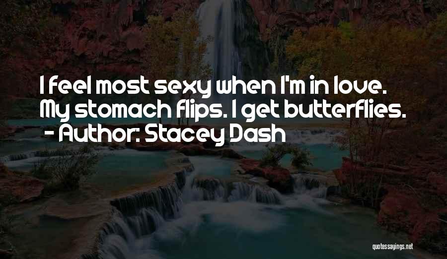 I Get Butterflies Quotes By Stacey Dash