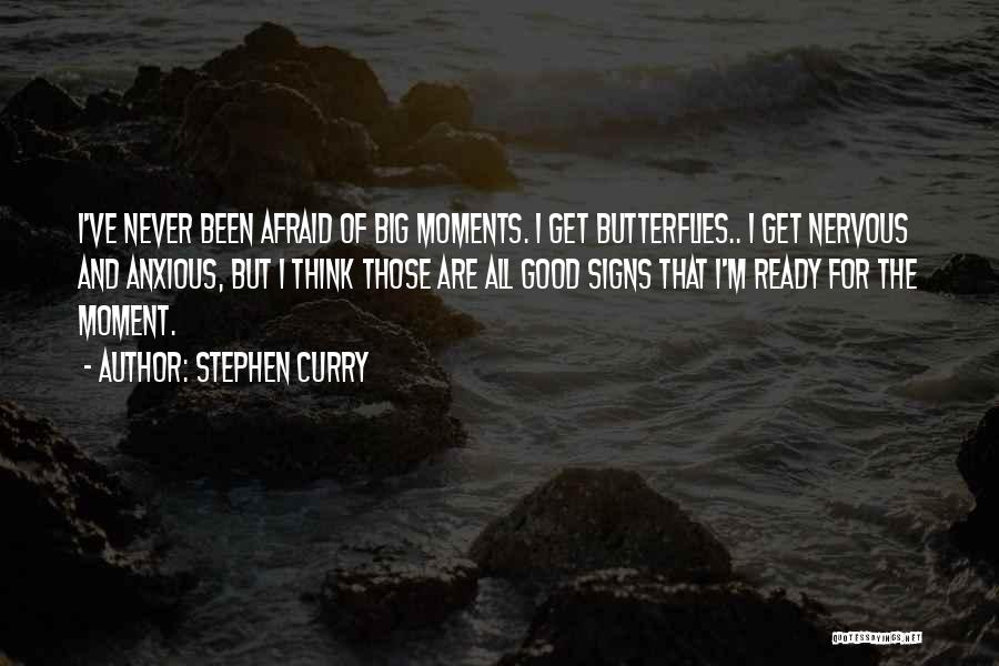 I Get Butterflies Quotes By Stephen Curry