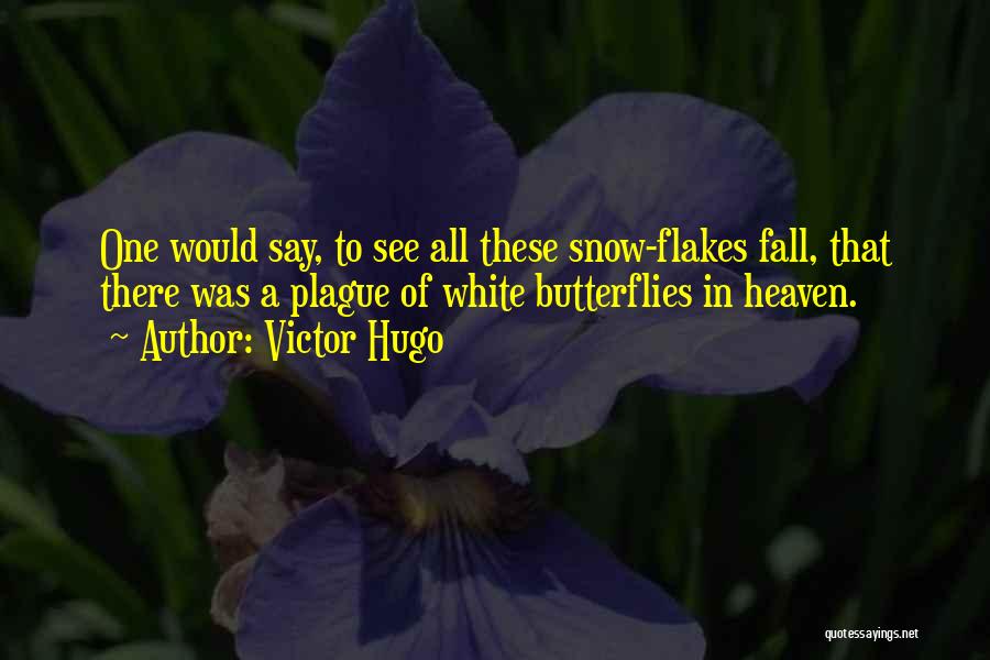 I Get Butterflies When I See Her Quotes By Victor Hugo