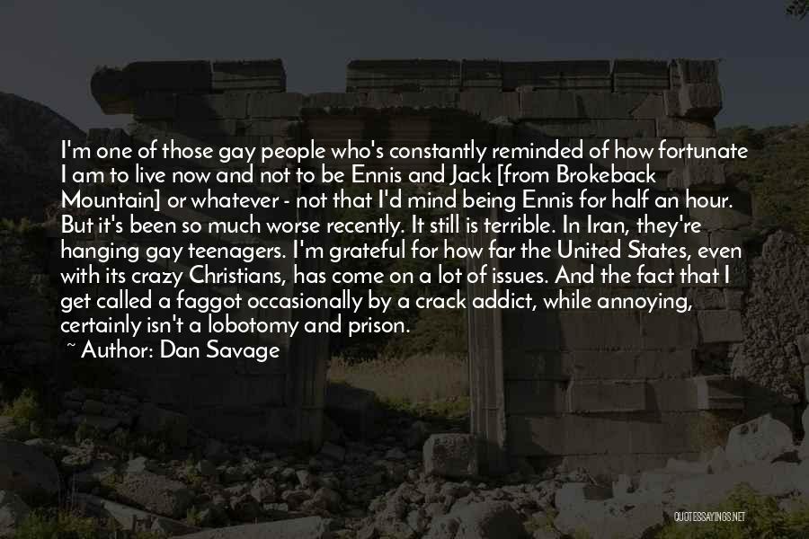 I Get Crazy Quotes By Dan Savage