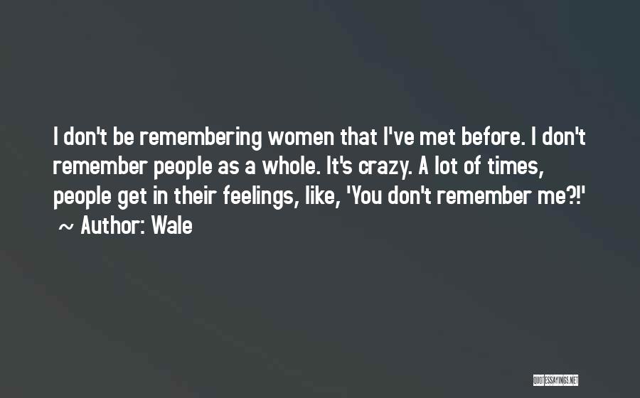 I Get Crazy Quotes By Wale