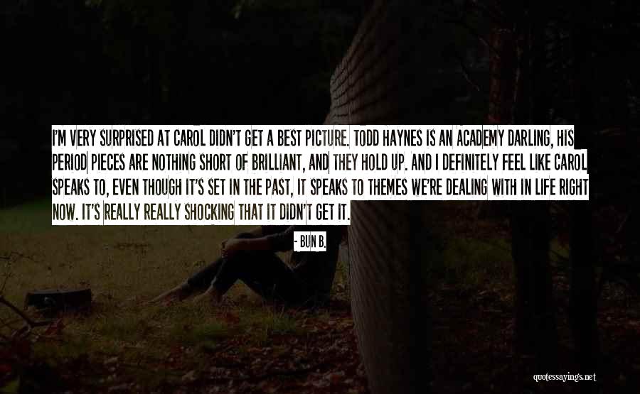 I Get Even Quotes By Bun B. I Get Even Quotes By Bun B.