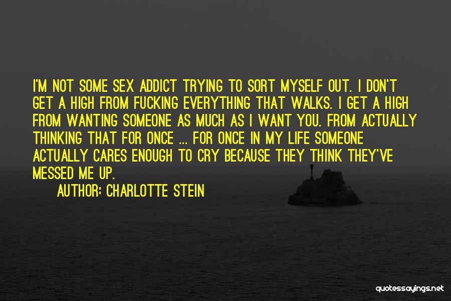 I Get High Because Quotes By Charlotte Stein