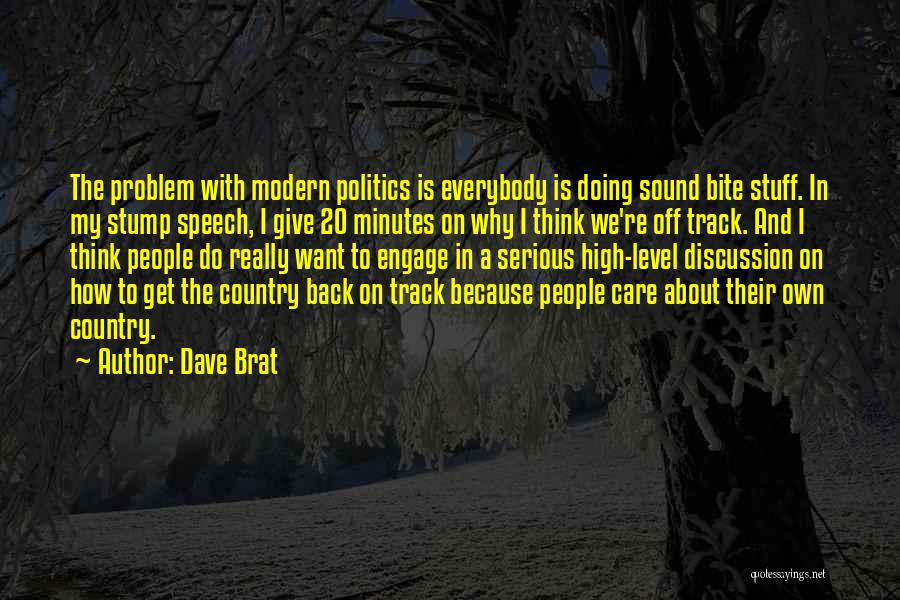 I Get High Because Quotes By Dave Brat