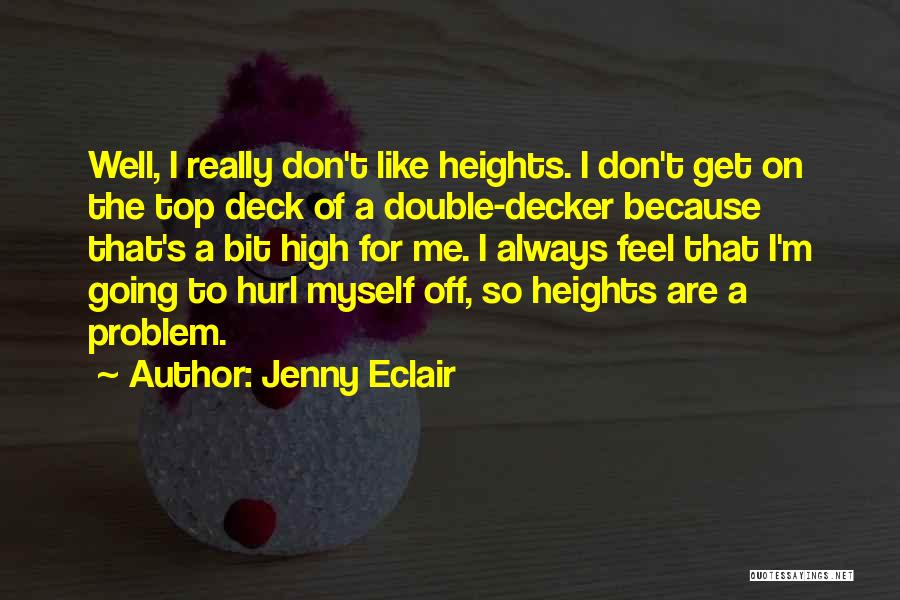 I Get High Because Quotes By Jenny Eclair