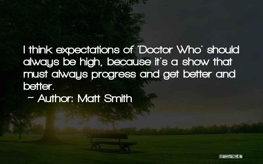 I Get High Because Quotes By Matt Smith