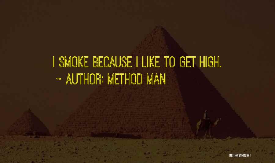 I Get High Because Quotes By Method Man