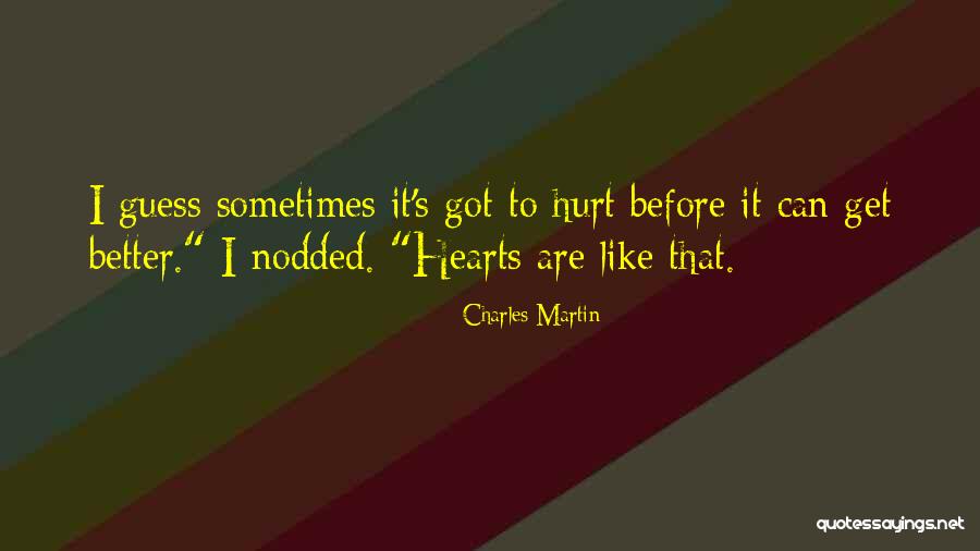 I Get Hurt Quotes By Charles Martin I Get Hurt Quotes By Charles Martin