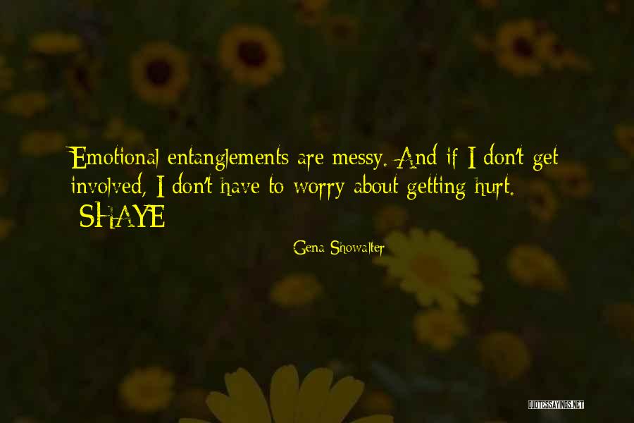 I Get Hurt Quotes By Gena Showalter I Get Hurt Quotes By Gena Showalter