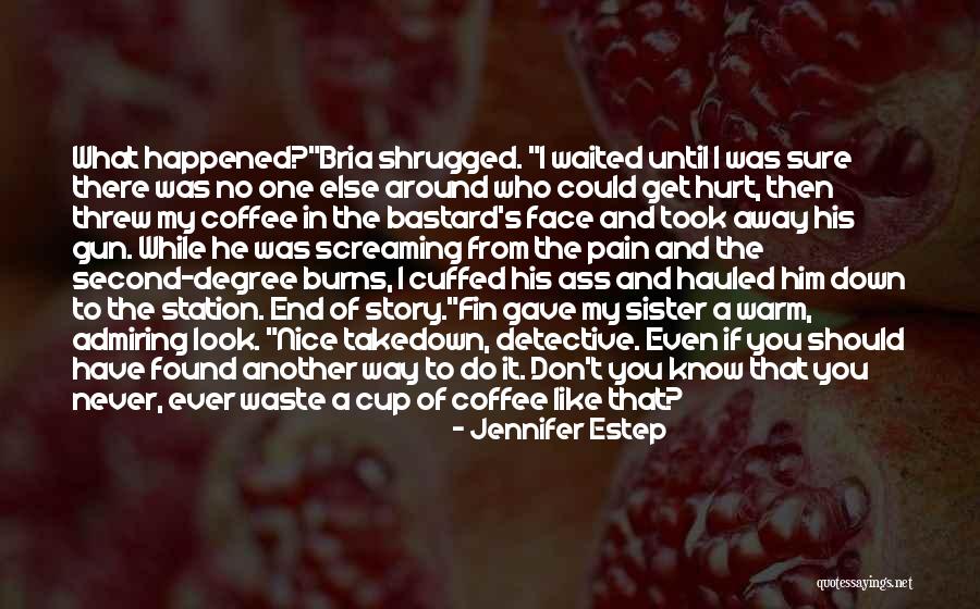 I Get Hurt Quotes By Jennifer Estep I Get Hurt Quotes By Jennifer Estep